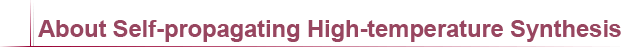 About Self-propagating High-temperature Synthesis (SHS)